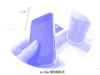 2. Go MOBILE
 