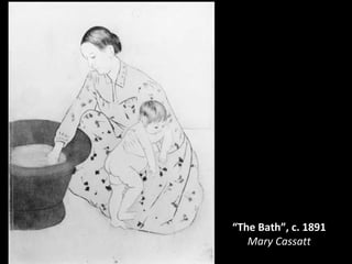 “ The Bath”, c. 1891 Mary Cassatt 
