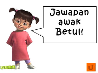 Jawapan awak Betul! 