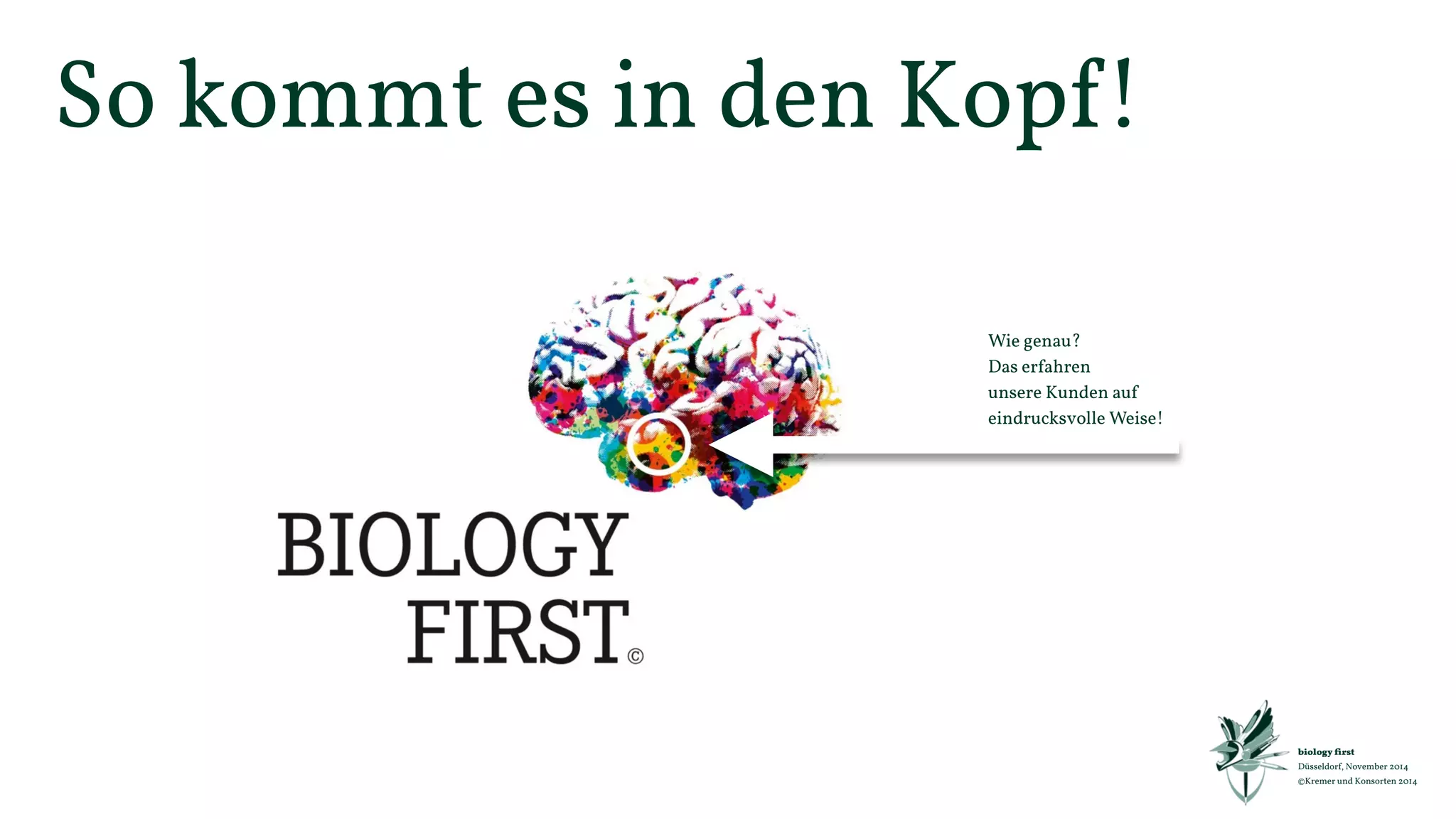 biology first 
Düsseldorf, November 2014 
©Kremer und Konsorten 2014 
RWE eMobility 
Kann man Elektromobilität verkaufen, indem man 
Elektrofahrzeuge an Ladesäulen fesselt? Nein! 
- Psychologisch wirksame Veränderung der Bildsprache. 
- Psychologisch wirksame Veränderung der Wörter. 
- Identifizierung persönlicher Kaufmotivationen. 
- Identifizierung neuer Zielgruppentypen. 
 