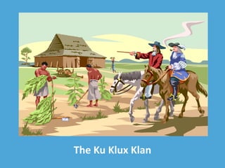 The Ku Klux Klan 