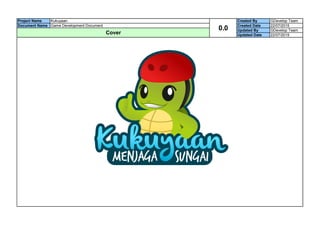 Updated Date 22/07/2015
Created By GDevelop Team
Created Date 22/07/2015
Updated By GDevelop Team
Project Name Kukuyaan
Document Name Game Development Document
Cover
0.0
 