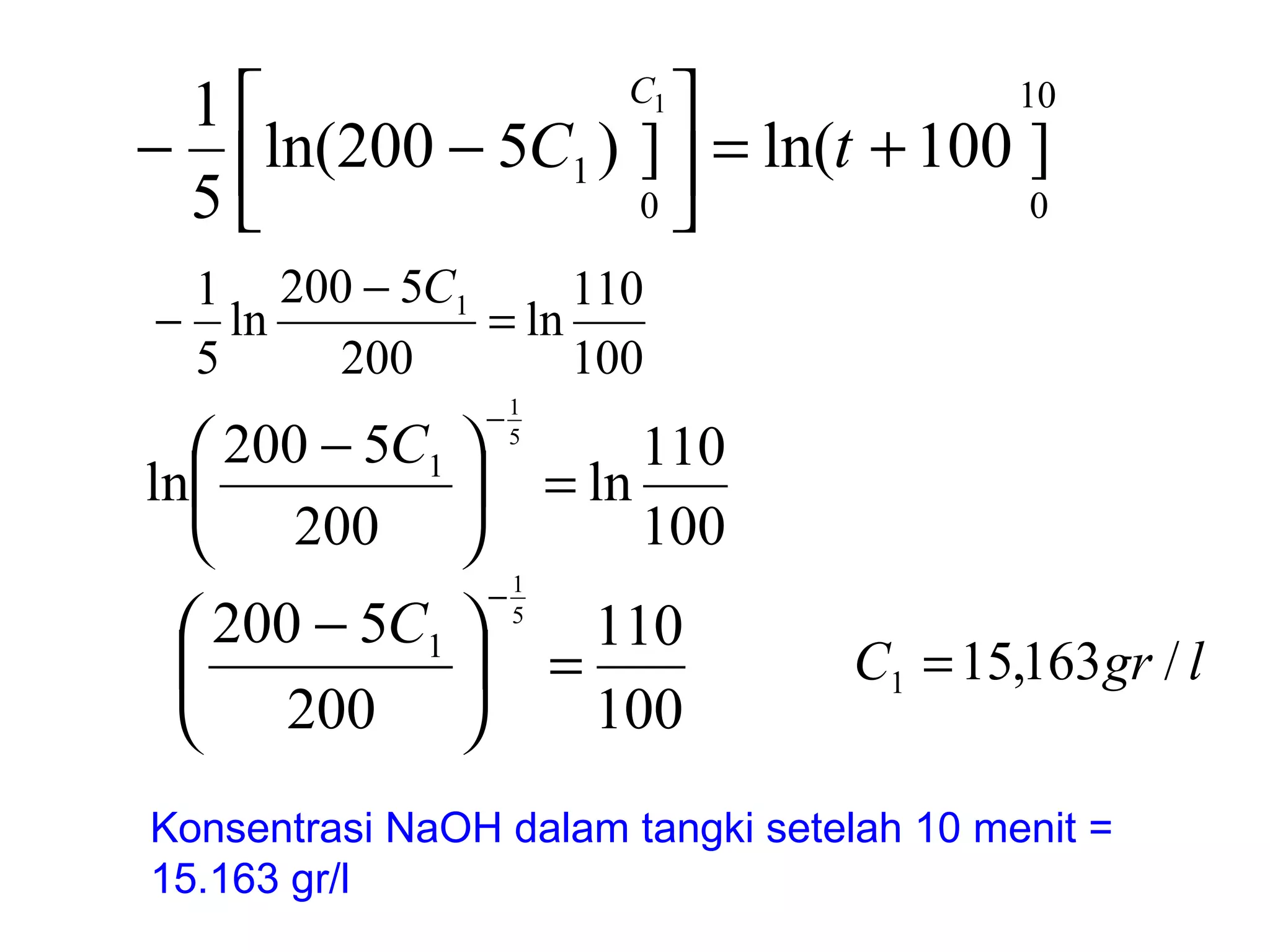 Konsentrasi NaOH dalam tangki setelah 10 menit = 15.163 gr/l 