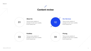 K U L A
Content review
01
About Us
02
Our Services
03
Portfolio
04
Pricing
 
