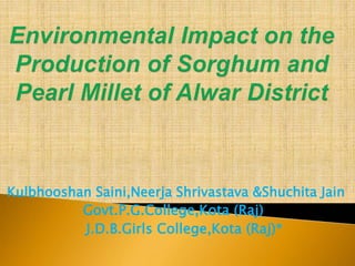 Kulbhooshan Saini,Neerja Shrivastava &Shuchita Jain
Govt.P.G.College,Kota (Raj)
J.D.B.Girls College,Kota (Raj)*
 
