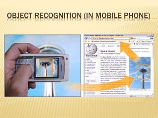 OBJECT RECOGNITION (IN MOBILE PHONE)
 