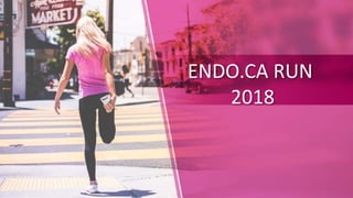 ENDO.CA RUN
2018
 