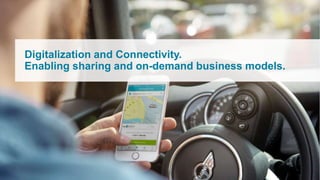 Digitalization and Connectivity.
Enabling sharing and On-Demand business models.
Digitalization and Connectivity.
Enabling sharing and On-Demand business models.
Digitalization and Connectivity.
Enabling sharing and on-demand business models.
 