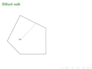 Billiard walk
p
 