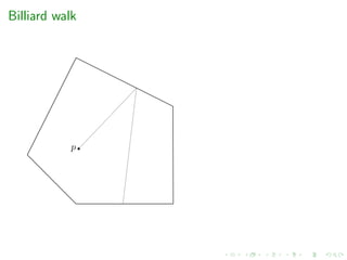 Billiard walk
p
 
