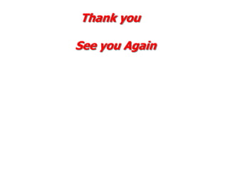 Thank you
See you Again
 
