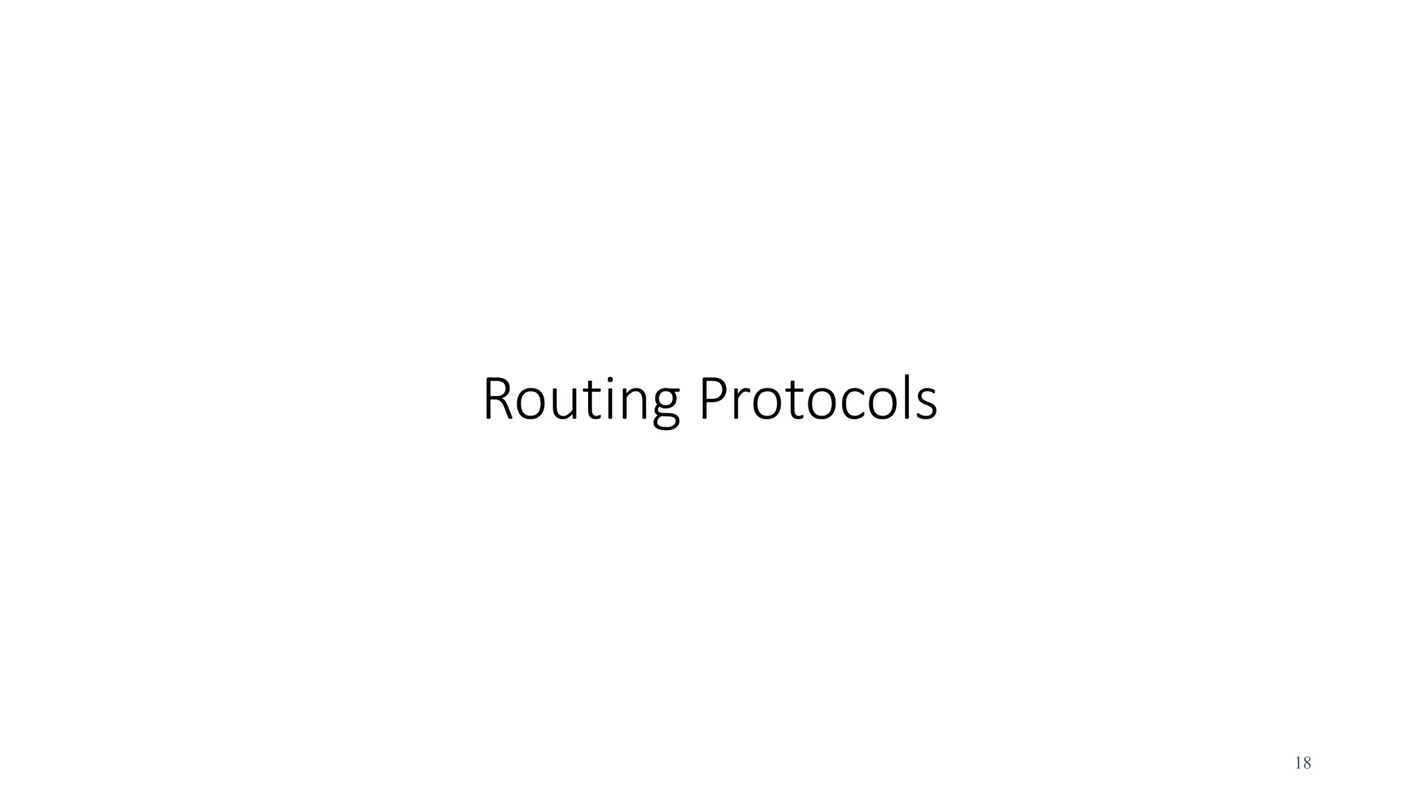 Routing Protocols
18
 