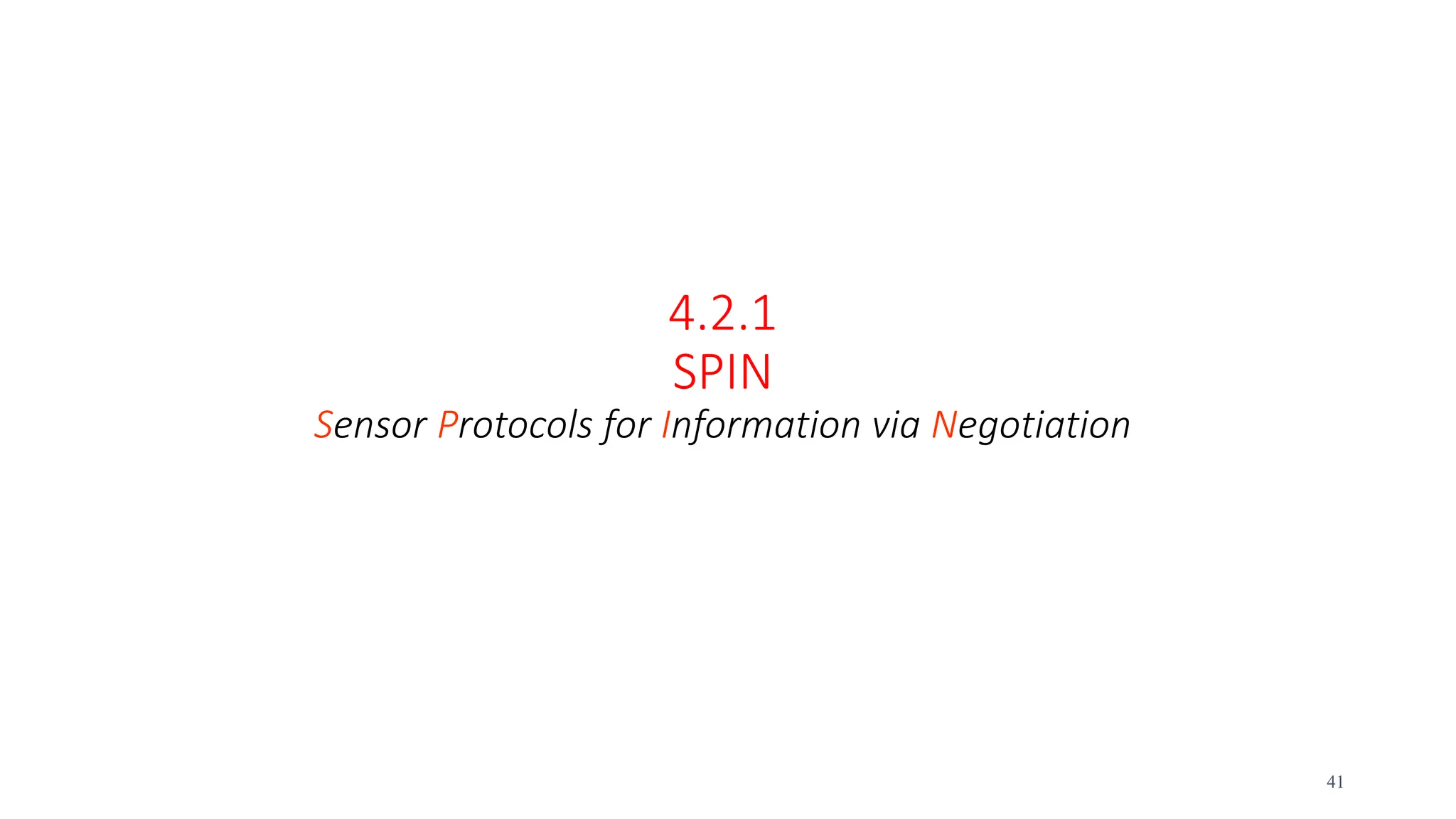 4.2.1
SPIN
Sensor Protocols for Information via Negotiation
41
 
