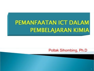 Poltak Sihombing, Ph.D 
1 
 