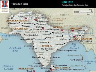 Tamadun Islam dan Tamadun Asia USK 1012 Tamadun India 