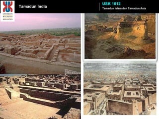 Tamadun Islam dan Tamadun Asia USK 1012 Tamadun India 