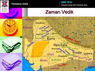 Zaman Vedik Tamadun Islam dan Tamadun Asia USK 1012 Tamadun India 