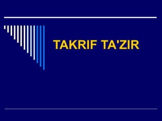 TAKRIF TA'ZIR
 