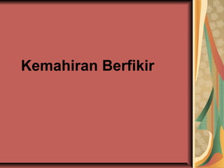 Kemahiran Berfikir
 