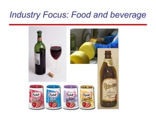 Industry Focus: Food and beverage
 