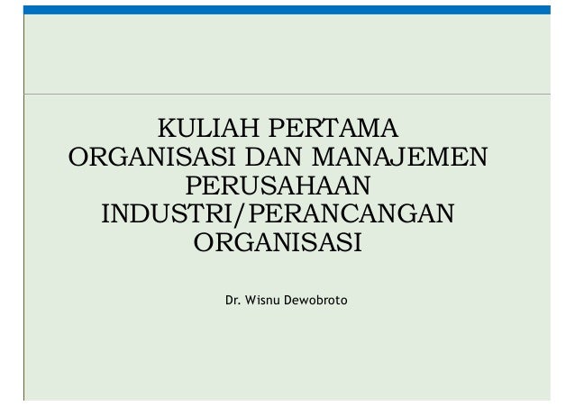 Organisasi Dan Manajemen Perusahaan Kuliah 1 Ompi