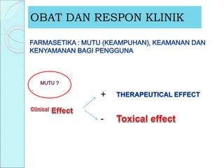 OBAT DAN RESPON KLINIK
+
-
 
