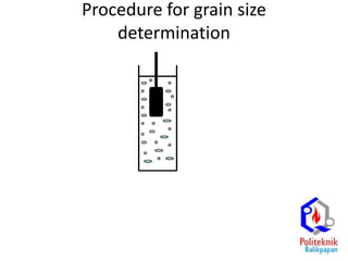 Procedure for grain size
determination
 