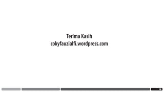 Terima Kasih
cokyfauzialfi.wordpress.com




                              1
 