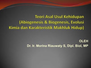 OLEH
Dr. Ir. Morina Riauwaty S, Dipl. Biol, MP
 