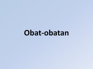 Obat-obatan
 