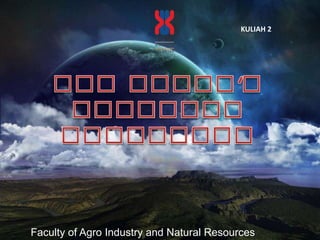 KULIAH 2 The Earth's Internal Structure Faculty of Agro Industry and Natural Resources 