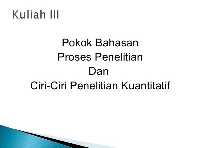 Metode Penelitian Kuantitatif Slode Share Kuliah Iii Dan Iv Proses D