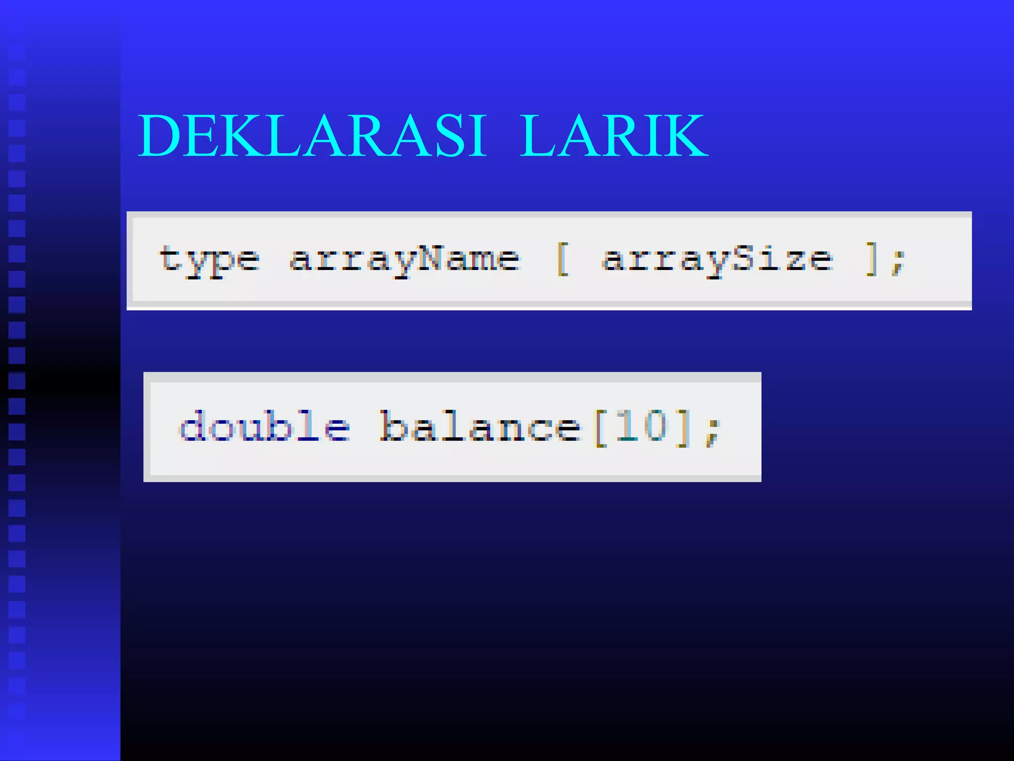 DEKLARASI LARIK

 
