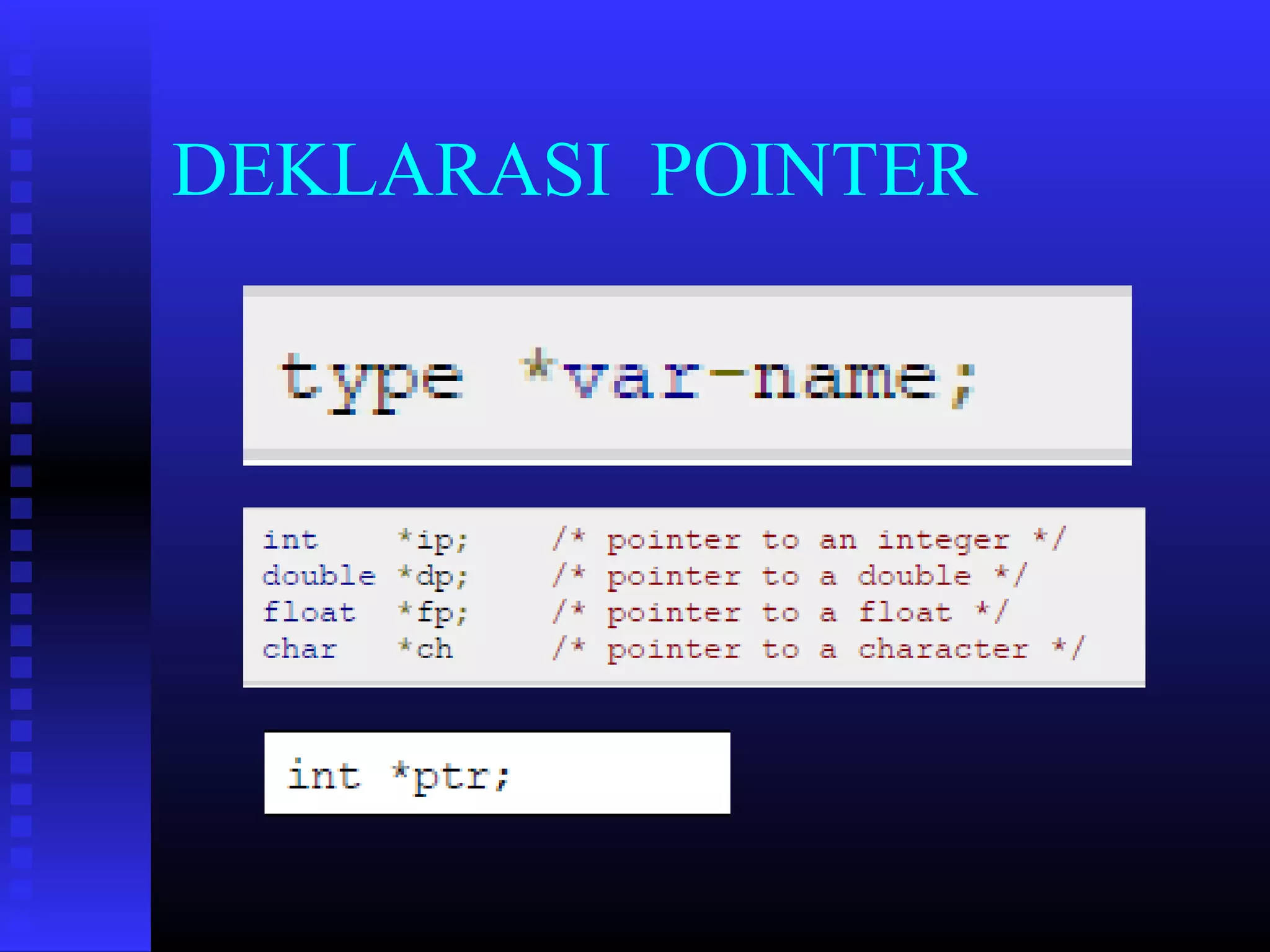 DEKLARASI POINTER

 