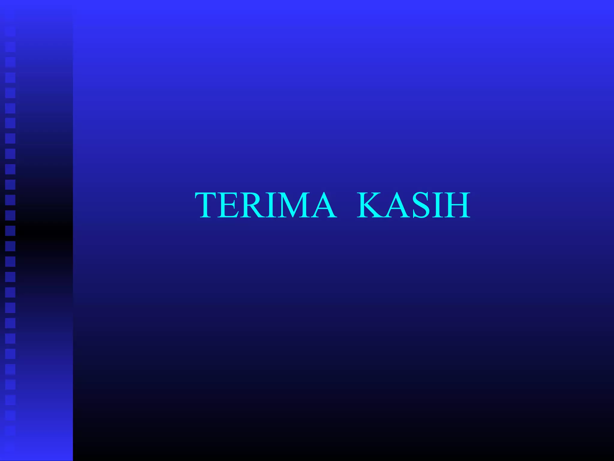 TERIMA KASIH

 