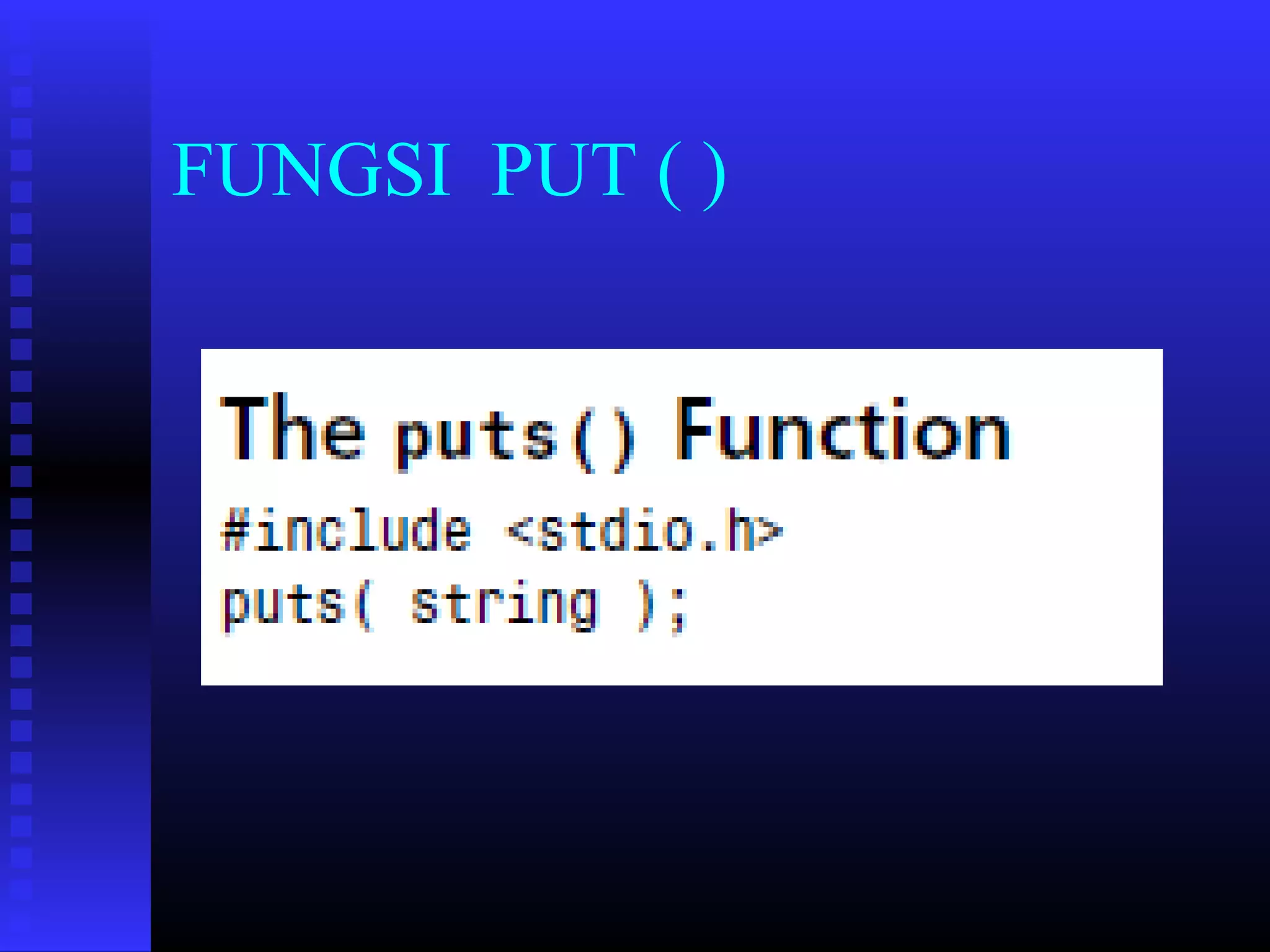 FUNGSI PUT ( )

 