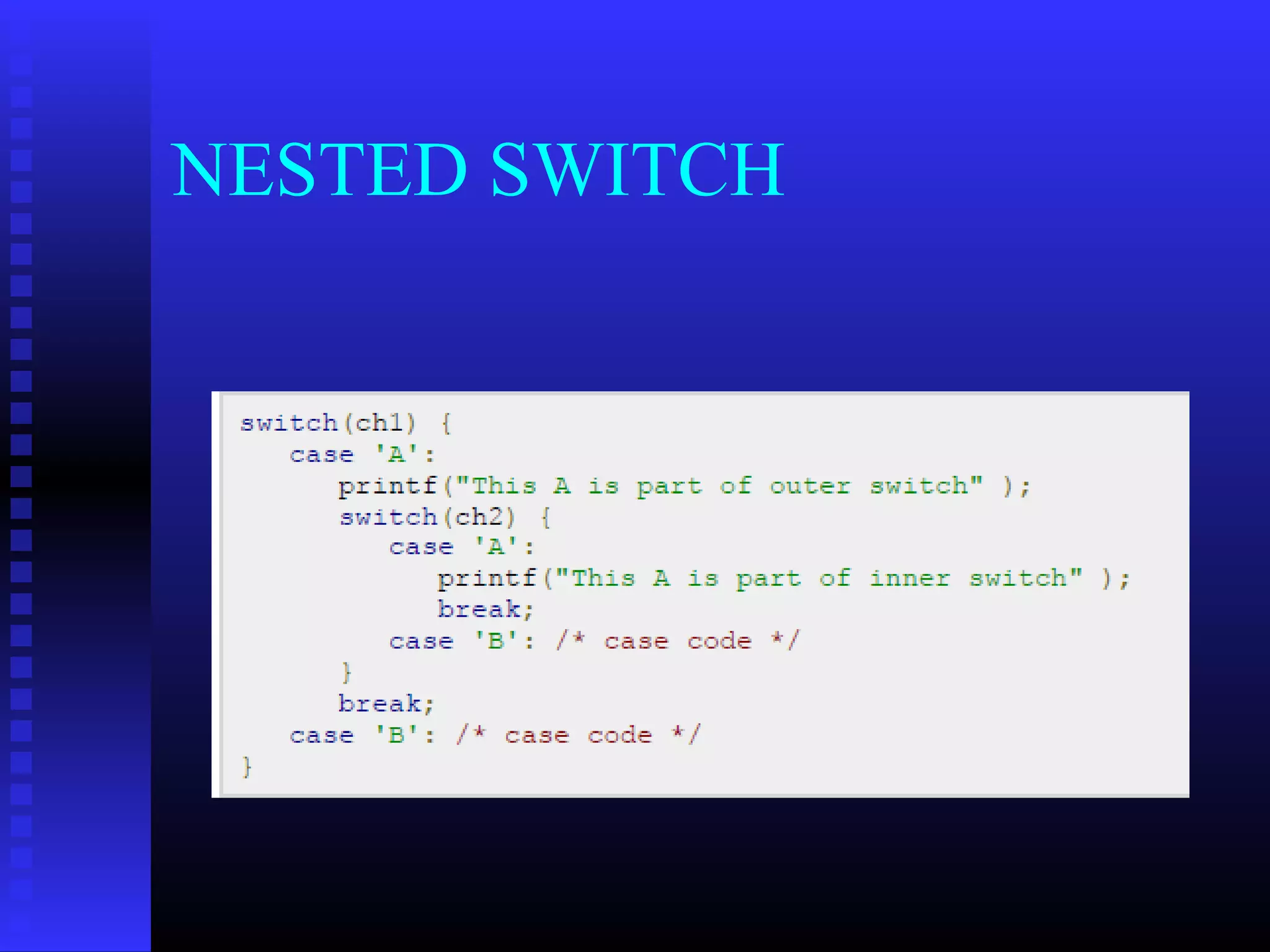 NESTED SWITCH

 