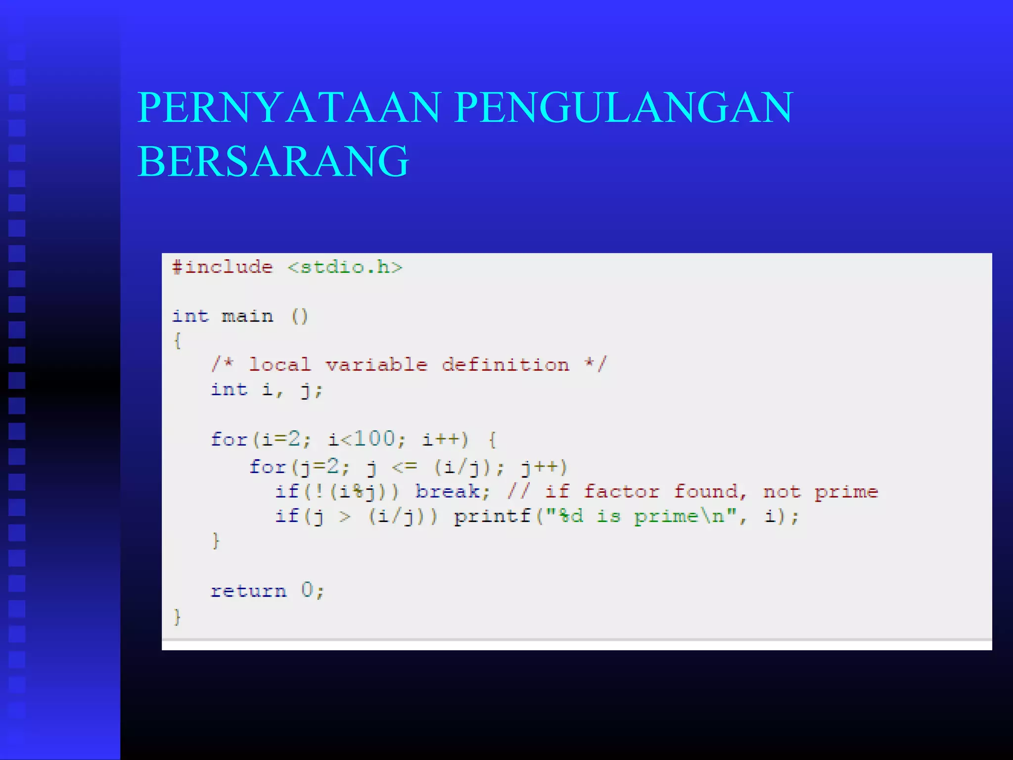 PERNYATAAN PENGULANGAN
BERSARANG

 