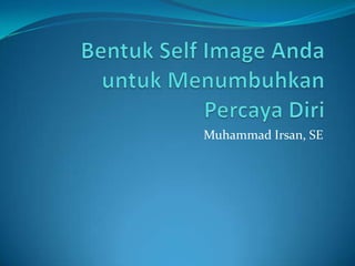 Muhammad Irsan, SE
 