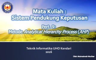 Teknik Informatika UHO Kendari
2016
 