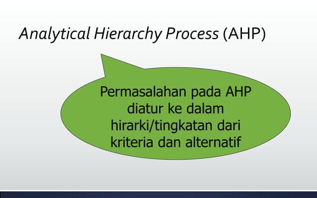 Kuliah SPK: Metode AHP (Analytical Hierarchy Process)