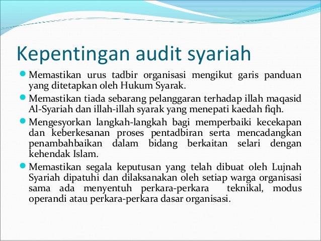 audit syariah Concept of maqasid al-syariah in directly meaning maqasid al-syariah can be define as the objectives of islamic law therefore, audit syariah is the process to analyse, check, investigate and to make sure the operation and the management of islamic financial institution. audit syariah Concept of maqasid al-syariah in directly meaning maqasid al-syariah can be define as the objectives of islamic law therefore, audit syariah is the process to analyse, check, investigate and to make sure the operation and the management of islamic financial institution.