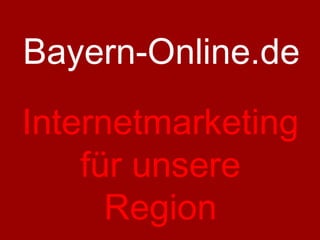 Bayern-Online.de Internetmarketing für unsere Region 