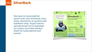 SilverBack2.6.2.
Mac bazlı bir kullanılabilirlik
yazılım aracı olan Silverback, kayıt,
analiz, düzenleme ve oynatma gibi
ö...