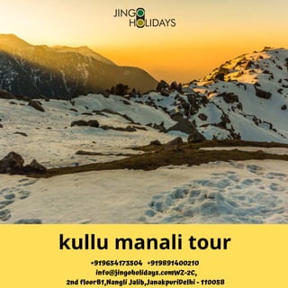 kullu manali tour
+919654173504   +919891400210
  info@jingoholidays.comWZ-2C,
2nd floorB1,Nangli Jalib,JanakpuriDelhi - 110058
 