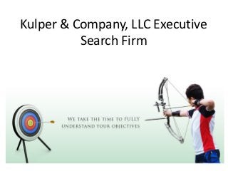 Kulper & Company, LLC Executive
Search Firm
 