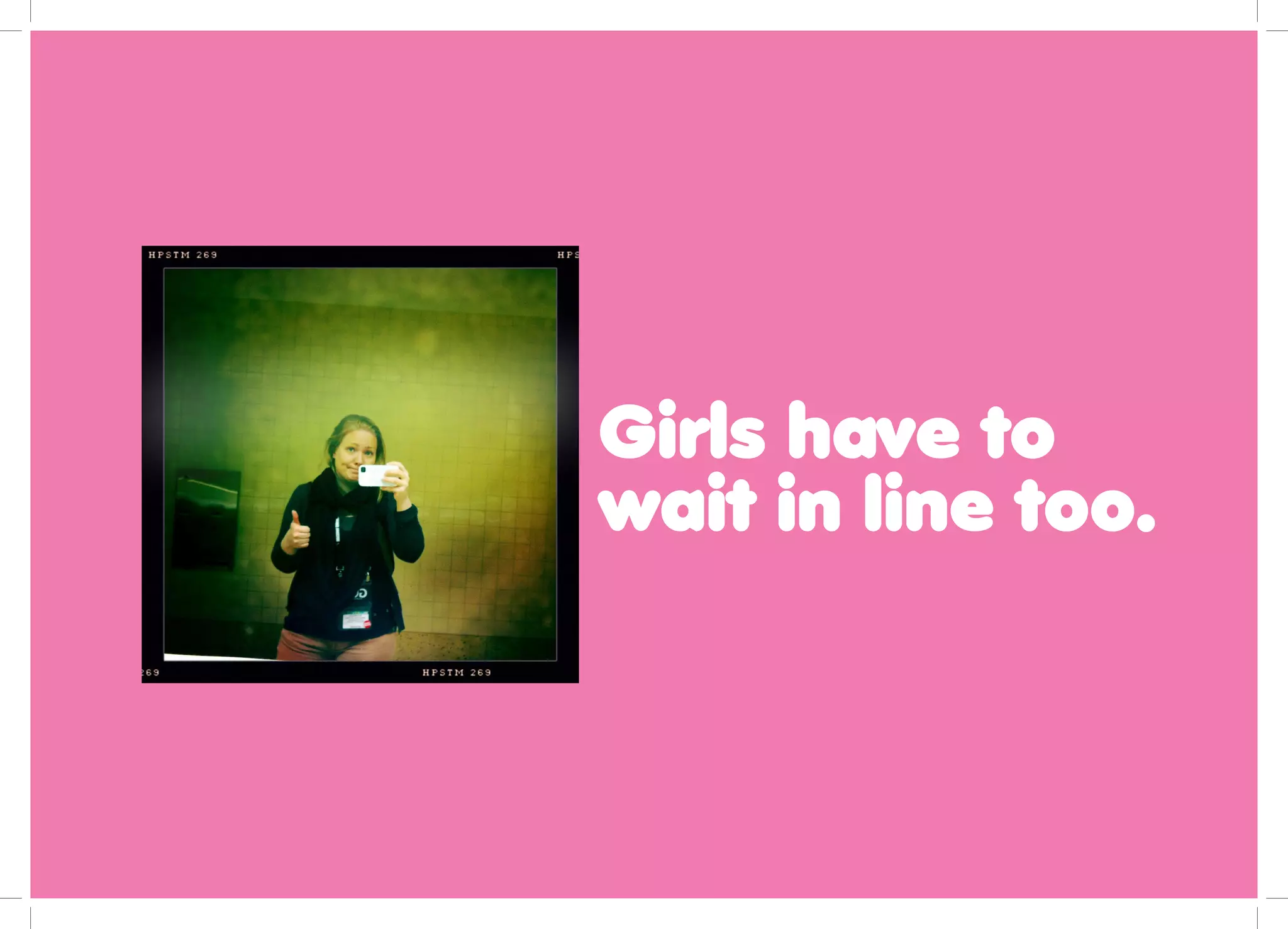 Girls have to
wait in line too.