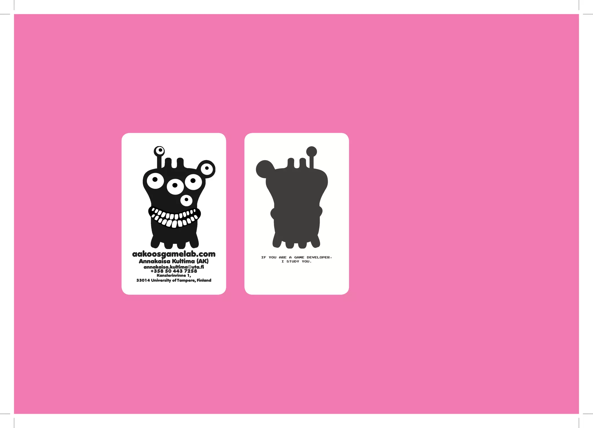 aakoosgamelab.com if you are a game developer,
Annakaisa Kultima (AK) I study you.
annakaisa.kultima@uta.fi
+358 50 443 7258
Kanslerinrinne 1,
33014 University of Tampere, Finland