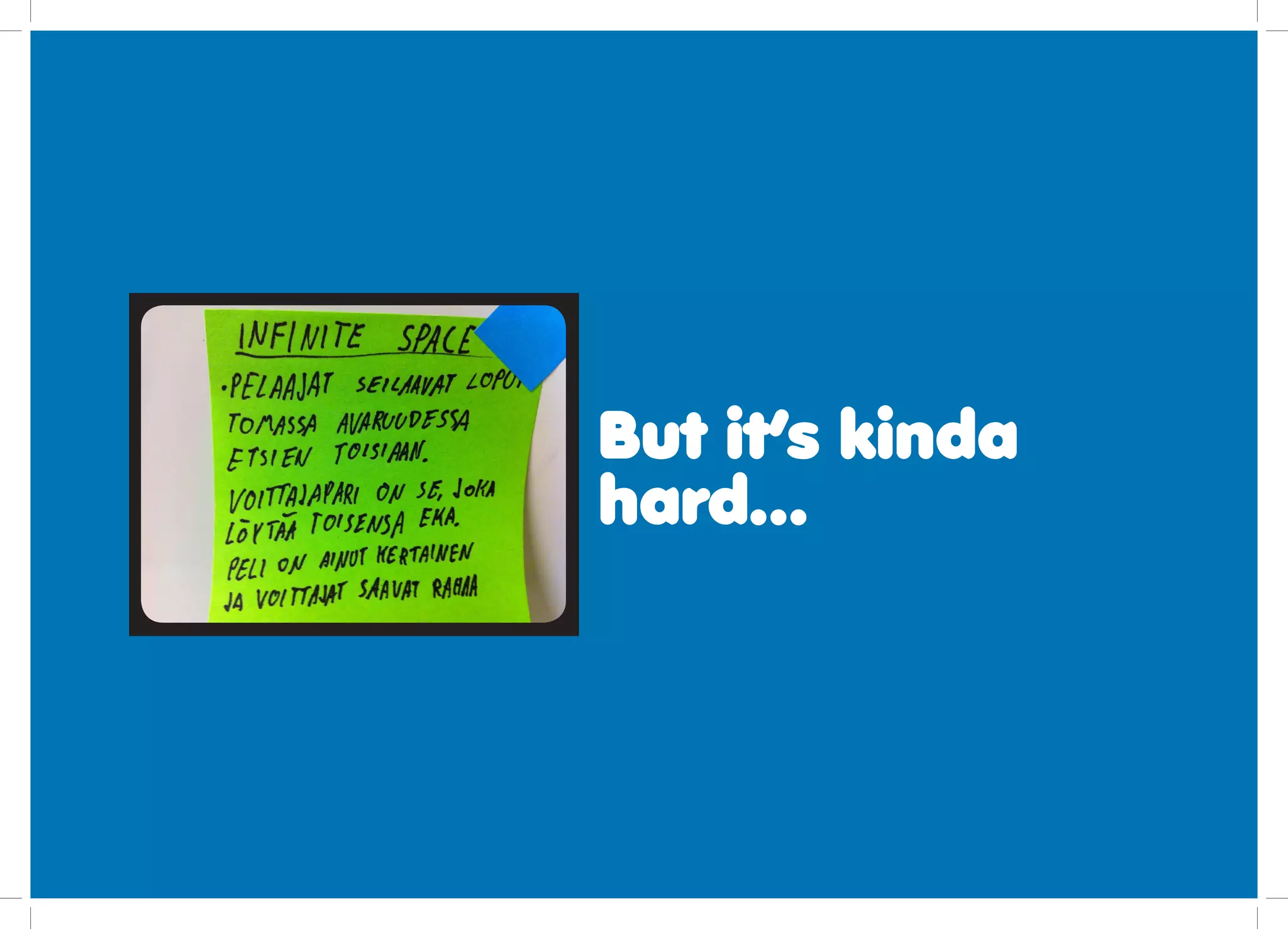 But it’s kinda
hard...