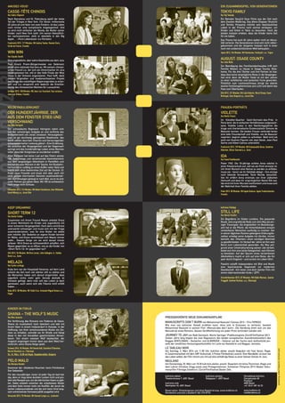 märz/april2014 Ein Zusammenspiel von Generationen
TOKYO FAMILY
Von Yoji Yamada
Ein Remake Yazujirõ Ozus Films aus der Zeit nach
dem Zweiten Weltkrieg. Das ältere Ehepaar Shukichi
und Tomiko Hirayama möchte sein beschauliches
Leben in der Provinz noch einmal verlassen, um
Kinder und Enkel in Tokio zu besuchen. Doch die
beiden müssen erleben, dass die Kinder keine Zeit
für sie haben.
Das Thema hat auch 60 Jahre später nicht an Aktua-
lität verloren. Die Generationen sind sich nicht näher-
gekommen und die Jüngeren müssen sich in einer
noch viel unübersichtlicheren Welt behaupten…
Japan 2013, 146 Minuten, Mit Hashizume, Yoshiyuki, u.a., Trigon
AUGUST: OSAGE COUNTY
Von John Wells
Zur Beerdigung des Familienoberhauptes trifft sich
Familie Weston zu Hause in Osage County, Okla-
homa. Für die drei Töchter und ihre Partner ist klar,
dass dies keine vergnügliche Reise in die Vergangen-
heit wird, denn die Mutter Violet ist mit den Jahren
zu einer verbitterten und zynischen Furie geworden.
Pünktlich zum Leichenschmaus bringt sie allerlei
dunkle Familiengeheimnisse ans Licht und damit das
Fass zum Überlaufen.
USA 2013, 121 Minuten, Mit Julia Roberts, Meryl Streep, Ewan
McGregor, Sam Shepard u.a., Ascot Elite
Frauen-Porträts
VIOLETTE
Von Martin Povost
Im Künstler-Quartier Saint-Germain-des-Prés in
Paris lernt, die in einfachen Verhältnissen aufgewach-
sene, Violette Leduc in den Nachkriegsjahren die
kluge und charismatische Existenzialistin Simone de
Beauvoir kennen. Die beiden Frauen verbindet fortan
eine tiefe Freundschaft und Violette, von de Beauvoir
inspiriert, beginnt selbst zu schreiben. Bald wird sie
auch von illustren Figuren wie Jean Genet, Jean-Paul
Sartre und Albert Camus unterstützt.
Frankreich 2013, 139 Minuten, Mit Emmanuelle Devos, Sandrine
Kiberlain, Olivier Gourmet u.a., Xenix
IDA
Von Pawel Pawlikowski
Polen 1962. Die 18-jährige schöne Anna wächst in
einer Klosterschule auf, seit sie als Kind verwaist ist.
Um ihren Wunsch eine Nonne zu werden zu erfüllen,
muss sie – bevor sie ihr Gelübde ablegt – ihre einzige
noch lebende Verwandte, Tante Wanda, besuchen.
Von ihr erfährt Anna erstmals von ihrer jüdischen
Herkunft und dass ihr ursprünglicher Name IDA war.
Ida wird mit ihren Wurzeln konfrontiert und muss sich
der Wahrheit ihrer Familie stellen.
Polen 2013, 80 Minuten, Mit Agata Kulesza, Agata Trzebuchowska,
Frenetic
kult.kino atelier
Theaterstrasse 7, 4051 Basel
kult.kino club
Marktplatz 34, 4001 Basel
kult.kino camera
Rebgasse 1, 4057 Basel
Verwaltung kult.kino
Clarastrasse 48
Postfach
4005 Basel
+41 (0) 61 681 46 33
www.kultkino.ch
info@kultkino.ch
Amusez-vous!
CASSE-TÊTE CHINOIS
Von Cédric Klapisch
Nach Barcelona und St. Petersburg spielt der letzte
Teil der Trilogie in New York. Für Xavier, mittlerweile
40 Jahre alt und Vater von zwei Kindern, ist das Leben
noch immer eine komplizierte Angelegenheit. Und
es wird nicht einfacher als Wendy, die Mutter seiner
Kinder, nach New York zieht. Um seinen Vaterpflich-
ten nachzukommen, zieht er ebenfalls in den Big
Apple … «Pure Lebenslust» (Le Parisien)
Frankreich 2013, 117 Minuten, Mit Audrey Tautou, Romain Duris,
Cécile de France, Frenetic
WIN WIN
Von Claudio Tonetti
Eine unglaubliche, aber wahre Geschichte aus dem Jura:
Paul Girard, Promi-Bürgermeister von Delémont,
strebt eine nationale Karriere an. Mit seinem chinesi-
schen Freund Liu, der sich als Uhrenmacher im Jura
niedergelassen hat, will er das Halb-Finale der Miss
China in der Schweiz organisieren. Paul hofft, dank
diesem originellen und medienwirksamen Projekt
das Image des zukünftigen Regierungsrates zu erlan-
gen und Liu verspricht sich dadurch die Erschlie-
ssung des chinesischen Marktes für Luxusuhren.
Schweiz 2013, 100 Minuten, Mit Jean-Luc Couchard, Guy Lecluyse,
Jean-Luc Bideau, Frenetic
Reservation: Sitzplatzgenau und ohne Registrierung: www.kultkino.ch
Persönlich und zum Lokaltarif: 061 272 87 81
Keep dreaming!
SHORT TERM 12
Von Destin Cretton
Zusammen mit ihrem Freund Mason arbeitet Grace
in einem Wohnheim für Kinder und Jugendliche mit
einer schweren Vergangenheit. Doch dann wird Grace
unerwartet schwanger und muss sich mit der Frage
auseinandersetzen, was für eine Mutter sie selbst
sein möchte. Der Gedanke an eigene Kinder bereitet
ihr Mühe, und Grace verschliesst sich Mason immer
mehr... Dessen Sorge um sie wird darauf immer
grös­ser: Wird Grace es schlussendlich schaffen, sich
Mason gegenüber so zu öffnen, wie es die Kinder von
«Short Term 12» ihr gegenüber tun?
USA 2013, 96 Minuten, Mit Brie Larson, John Gallagher Jr., Kaitlyn
Dever u.a., Xenix
MELAZA
Von Carlos Lechuga
Kuba fern von der Haupstadt Havanna: auf dem Land
scheint die Zeit noch viel stärker still zu stehen und
die Menschen haben sich darauf eingerichtet, dass
eigentlich nichts mehr geht. Gerade deshalb ist
Fantasie gefragt, denn man will das Leben ja doch
geniessen, auch wenn sich alte Träume nicht erfüllt
haben…
Kuba 2012, 80 Minuten, Mit Yuliet Cruz, Armando Miguel Gomez u.a.,
Trigon
Kinder im Fokus
SHANA – THE WOLF’S MUSIC
Von Nino Jacusso
Die Verfilmung des Romans von Federica de Cesco.
Shana ist musikalisch hoch talentiert und lebt mit
ihrem Vater in einem Indianerdorf in Kanada. In der
Hoffnung, von ihrer verschwundenen Mutter ein Zei-
chen zu erhalten, schreibt sie ihr Briefe und hängt
diese in den mit Amuletten geschmückten Ahnen-
baum. Von einem weissen Wolf beobachtet, der
magisch angezogen immer dann aus dem Wald her-
vorbricht, wenn Shana Geige spielt.
Schweiz 2014, 96 Minuten, Mit Vonnet Hall, Sunshine O’Donovan,
Marcel Shackely u.a., Filmcoopi
So, 16. März, 16.00 mit Regie, Hauptdarsteller, Geigerin
PELO MALO
Von Mariana Rondón
Gewinner der «Goldenen Muschel» beim Filmfestival
San Sebastián
Für den neunjährigen Junior ist jeder Tag ein bad hair
day, denn er mag seine dunklen Locken nicht und pro-
biert alle Rezepte aus, um die störrischen Haare zu glät-
ten. Dabei entsteht zwischen der arbeitslosen Mutter
und dem Sohn immer mehr ein Konflikt, der durch die
harten Lebensumstände und die sich beim Kind lang-
sam entwickelnde Homosexualität ausgelöst wird.
Venezuela 2013, 93 Minuten, Mit Samuel Lange u.a., Looknow!
Preisgekrönte Neue Dokumenarfilme
MANUSCRIPTS DON’T BURN von Mohammad Rasoulof / Cannes 2013 – Prix FIPRESC
Wie man von extremer Gewalt erzählen kann, ohne sich in Exzessen zu verlieren, beweist
Mohammad Rasoulof in seinem Film «Manuscripts don’t burn». Die Handlung dreht sich um das
Manuskript eines Romans, dessen Veröffentlichung um jeden Preis verhindert werden soll.
JOURNEY TO JAH von Noël Dernesch, Moritz Springer /Publikumspreis ZürchFilmFestival 2013
Sieben Jahre lang folgten die zwei Regisseure den beiden europäischen Ausnahmekünstlern des
Reggae GENTLEMAN – Deutscher und ALBOROSIE – Italiener auf der Suche nach Authentiziät jen-
seits der westlichen Konsumgesellschaften im Land von Rastafarie und Reggae: Jamaika.
LE TABLEAU NOIR
Am Sonntag, 2. März 2014 um 11.00 Uhr, kult.kino atelier, anschl Gespräch mit Yves Yersin, Regie.
In Zusammenarbeit mit dem SRF-Kulturclub. 4 Preise Filmfestival Locarno. Eine Wandtafel, so bunt wie
das Leben selbst: der Film nimmt uns mit auf eine einhährige Reise zu einer kleinen Schule im Jura.
NEULAND
Am Donnerstag, 20. März um 18.30 kult.kino atelier, anschl. Gespräch mit Anna Thommen, Regie und
dem Lehrer Christian Zingg sowie zwei Protagonistinnen. Schweizer Filmpreis 2013 / Bester Doku-
menarfilm Filmtage Solothurn / ZürichFilmFestival Bester Dok.
kult.kino Filmtipp
STILL LIFE
Von Uberto Pasolini
Ein Begräbnis im Süden Londons. Die passende
Musik, eine ergreifende Rede und John May als ein-
ziger Trauergast. Als Angestellter im Bestattungs-
amt hat er die Pflicht, die Hinterbliebenen einsam
verstorbener Menschen ausfindig zu machen. Der
in seiner täglichen Routine gefangene Ordnungsfa-
natiker erledigt seine Aufgabe mit Akribie, immer
bemüht, den «Klienten» einen würdigen Abschied
zu gewährleisten. Im Verlauf der Jahre ist ihm sein
Beruf zum Lebensinhalt geworden. Als May auf-
grund einer Umstrukturierung seinen Job verliert,
bietet sich ihm eine letzte Gelegenheit, sein Können
zu beweisen. Auf den Spuren eines verstorbenen
Alkoholikers macht er sich auf eine Reise, die ihn
quer durch England – und zurück ins Leben führt.
Pasolini schafft insbesondere mit Bild und Musik
eine faszinierende Gegenwelt zur modernen
Gesellschaft. «Ein leiser und doch starker Film mit
einem überraschenden Ende.» (ZFF)
Grossbritannien 2013, 87 Minuten, Mit Eddie Marsan, Joanne
Froggatt, Andrew Buchan, u.a., filmcoopi
Wilde Fabulierkunst
DER HUNDERTJÄHRIGE, DER
AUS DEM FENSTER STIEG UND
VERSCHWAND
Von Felix Herngren
Der schwedische Regisseur Herngren nahm sich
nun der schwierigen Aufgabe an und verfilmte das
Bestsellerwerk von Jonas Jonasson. Herausgekom-
men ist ein durchweg gelungenes Roadmovie, das
durch seinen skurrilen Charme und hervorragender
schauspielerischer Leistung glänzt – Eine Erzählung,
die zwischen der Vergangenheit und der Gegenwart
springt und das hundertjährige Leben eines Mannes
voller absurder Ereignisse so wunderbar erzählt:
Allan Karlsson hat keine Lust auf das Feiern seines
100. Geburtstags und verschwindet klammheimlich
aus dem langweiligen Altersheim in Pantoffeln und
mit nur ein paar Münzen in der Tasche. Am Busbahn-
hof kommt er zufällig an einen Koffer voller Geld und
macht sich ohne bestimmtes Ziel auf die Socken. Er
findet neue Freunde und muss sich aber auch mit
nicht gerade charmanten Ganoven auseinanderset-
zen. Auf Umwegen gelangt er nach Bali, wo er es sich
unter Palmen gut gehen lässt. Mit 100 ist schliesslich
noch lange nicht Schluss.
Schweden 2013, 114 Minuten, Mit Robert Gustafsson, Iwar Wiklander,
David Wiberg u.a., Ascot Elite
 